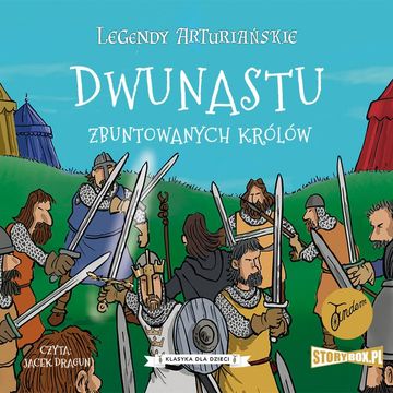 Legendy arturiańskie. Tom 4. Dwunastu zbuntowanych królów audiobook, Autor nieznany