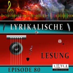 Lyrikalische Lesung Episode 80, Rainer Maria Rilke