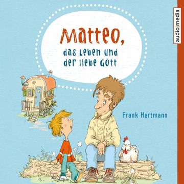 Matteo, das Leben und der liebe Gott audiobook, Frank Hartmann