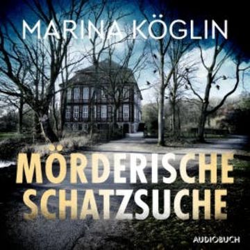 Mörderische Schatzsuche audiobook, Marina Köglin