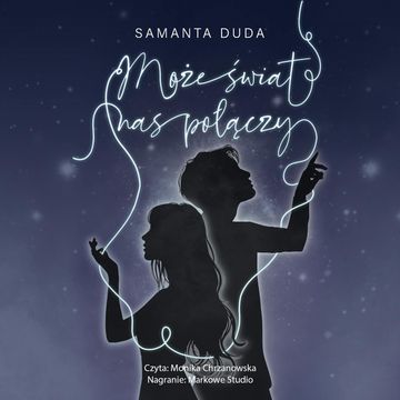 Może świat nas połączy audiobook, Samanta Duda