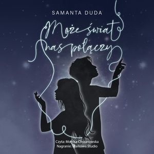 Może świat nas połączy, Samanta Duda