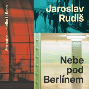 Nebe pod Berlínem - 2. vydání, Jaroslav Rudiš