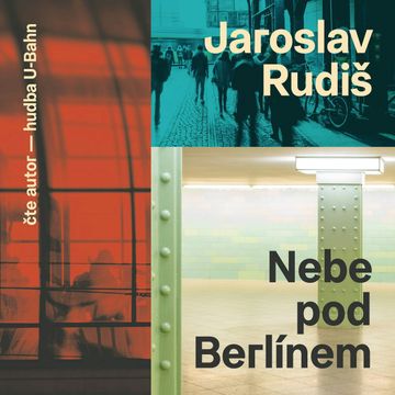 Nebe pod Berlínem - 2. vydání audiobook, Jaroslav Rudiš