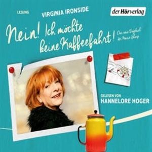 Nein! Ich möchte keine Kaffeefahrt! Das neue Tagebuch der Marie Sharp, Virginia Ironside