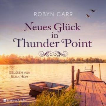 Neues Glück in Thunder Point (ungekürzt) audiobook, Robyn Carr