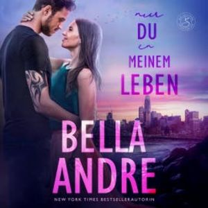 Nur du in meinem Leben (Die Sullivans 4), Bella Andre