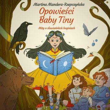 Opowieści Baby Tiny. Mity o słowiańskich boginiach audiobook, Martina Mandera-Rzepczyńska