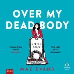 Over My Dead Body, Maz Evans