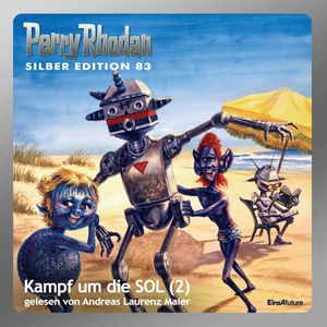 Kampf um die SOL - Teil 2 (Perry Rhodan Silber Edition 83), Hubert Haensel
