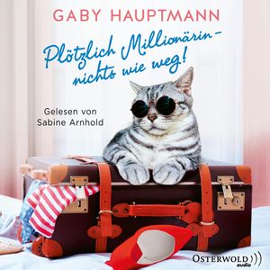 Plötzlich Millionärin - nichts wie weg!, Gaby Hauptmann