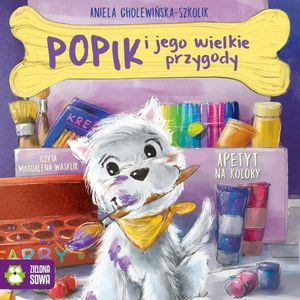 Popik i jego wielkie przygody. Apetyt na kolory, Aniela Cholewińska-Szkolik