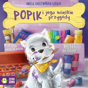 Popik i jego wielkie przygody. Apetyt na kolory, Aniela Cholewińska-Szkolik