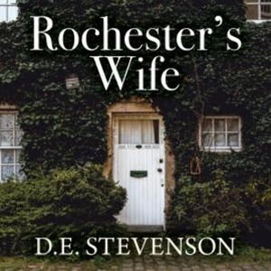 Rochester's Wife, D.E. Stevenson