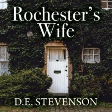 Rochester's Wife audiobook, D.E. Stevenson