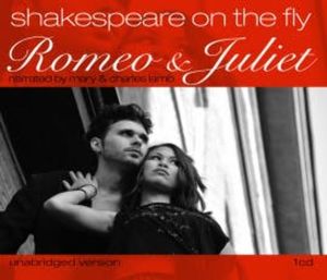 Romeo and Juliet: Shakespeare on the Fly, William Shakespeare