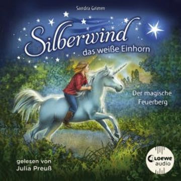 Silberwind, das weiße Einhorn (Band 2) - Der magische Feuerberg audiobook, Sandra Grimm