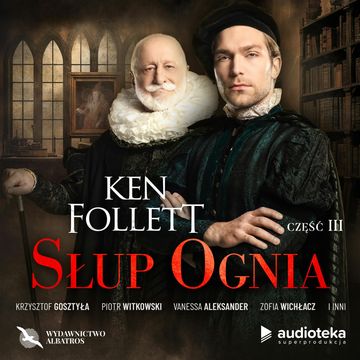 Słup ognia. Część trzecia audiobook, Ken Follett