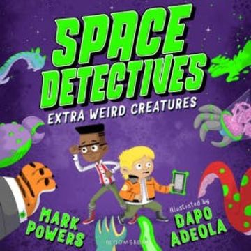 Space Detectives: Extra Weird Creatures audiobook, Mark Powers