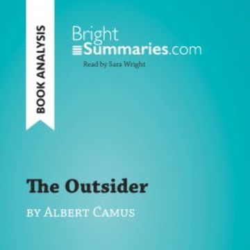 The Outsider by Albert Camus (Book Analysis) audiobook, Bright Summaries