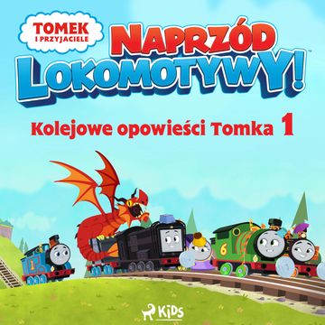 Tomek i przyjaciele - Naprzód lokomotywy - Kolejowe opowieści Tomka 1 audiobook, Mattel
