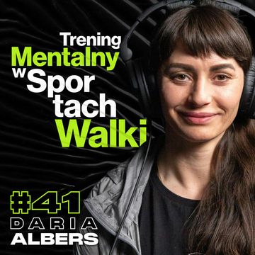 Trening Mentalny Jana Błachowicza, Byłego Mistrza UFC, Popraw Swoją Wydajność - Daria Albers #41 audiobook, Przemek Górczyk