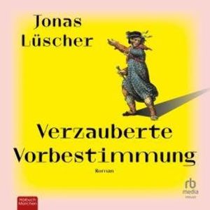 Verzauberte Vorbestimmung, Jonas Lüscher
