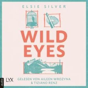 Wild Eyes - Rose Hill, Teil 2 (Ungekürzt), Elsie Silver
