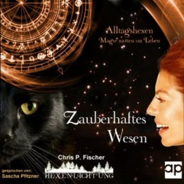 Zauberhaftes Wesen audiobook, Chris P. Fischer