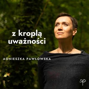 1.4. Medytacja prowadzona: Uważny Oddech, Agnieszka Pawłowska