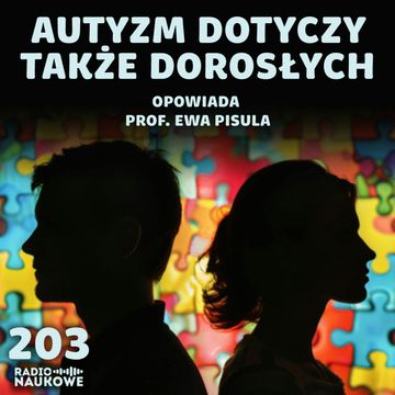 #203 Spektrum autyzmu – umysłowości wymykające się klasyfikacji | prof. Ewa Pisula audiobook, Karolina Głowacka