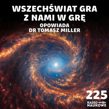 #225 Wszechświat i Matematyka - dlaczego świat równań jest bogatszy niż rzeczywistość? | dr Tomasz Miller audiobook, Karolina Głowacka