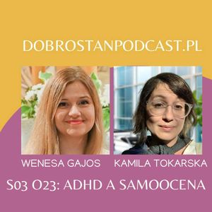 ADHD a samoocena — Wenesa Gajos, Kamila Tokarska