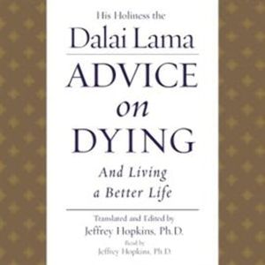 Advice On Dying, His Holiness the Dalai Lama