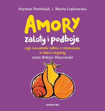 Amory, zaloty i podboje czyli niesamowite historie o rozmnażaniu w świecie przyrody audiobook, Szymon Drobniak