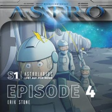 ASTRO S1 - Episode 04 - Erik Stone audiobook, Martin Wintersberger
