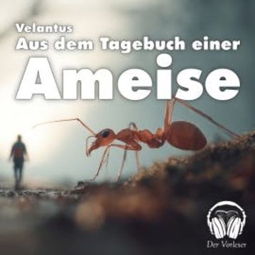 Aus dem Tagebuch einer Ameise audiobook, Velantus