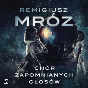 Chór zapomnianych głosów audiobook, Remigiusz Mróz