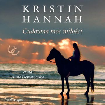 Cudowna moc miłości audiobook, Kristin Hannah