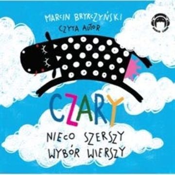 Czary - nieco szerszy wybór wierszy audiobook, Marcin Brykczyński