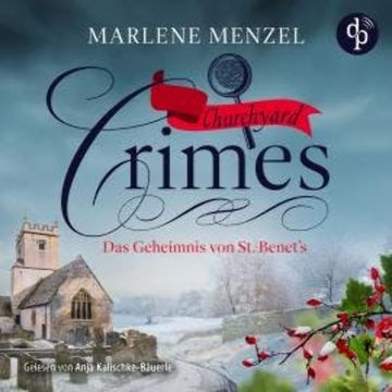 Das Geheimnis von St. Benet's - Churchyard Crimes-Reihe, Band 4 (Ungekürzt) audiobook, Marlene Menzel