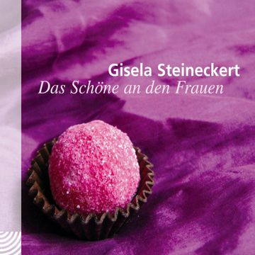 Das Schöne an den Frauen audiobook, Gisela Steineckert