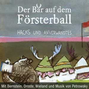 Der Bär auf dem Försterball, Peter Hacks