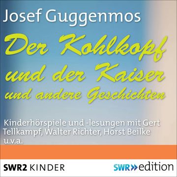 Der Kohlkopf und der Kaiser und andere Geschichten audiobook, Josef Guggenmos