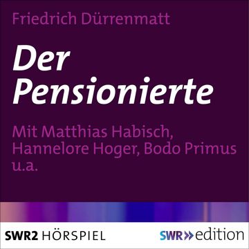 Der Pensionierte audiobook, Friedrich Dürrenmatt