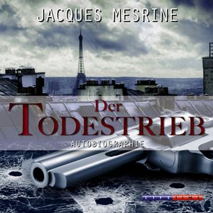 Der Todestrieb, Jacques Mesrine