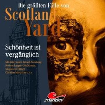 Die größten Fälle von Scotland Yard, Folge 63: Schönheit ist vergänglich audiobook, Markus Duschek