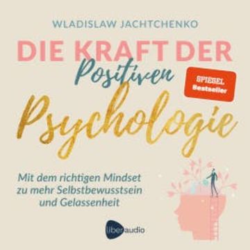 Die Kraft der Positiven Psychologie audiobook, Wladislaw Jachtchenko