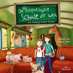 Die unlangweiligste Schule der Welt 9: Ein Ausflug erster Klasse, Sabrina J. Kirschner