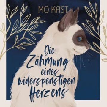 Die Zähmung eines widerspenstigen Herzens audiobook, Mo Kast